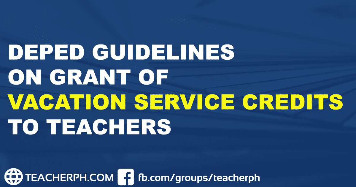 DEPED GUIDELINES ON GRANT OF VACATION SERVICE CREDITS TO TEACHERS