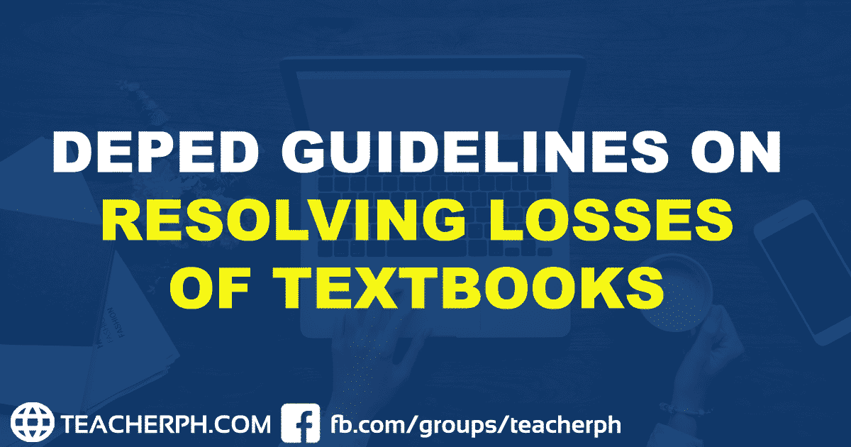 DEPED GUIDELINES ON RESOLVING LOSSES OF TEXTBOOKS updated