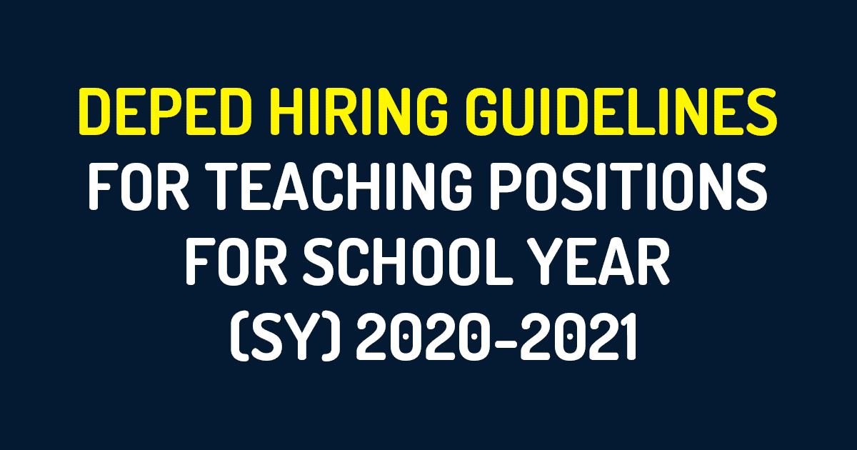 DepEd Hiring Guidelines for Teaching Positions for School Year (SY) 2020-2021
