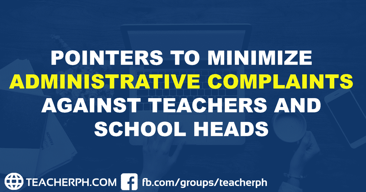 Pointers to Minimize Administrative Complaints Against Teachers and School Heads
