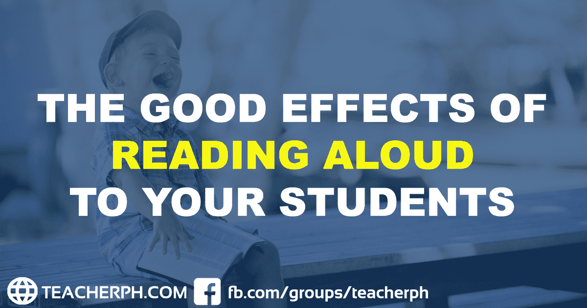 THE GOOD EFFECTS OF READING ALOUD TO YOUR STUDENTS