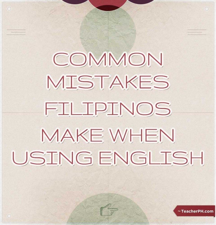 Common mistakes Filipinos make when using English