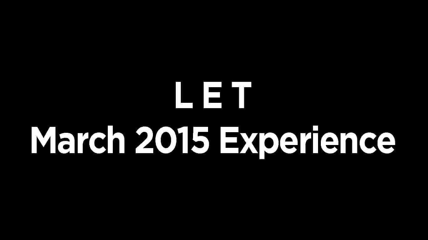 LET March 2015 Experience