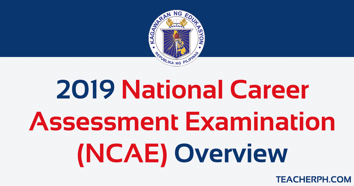 2019 National Career Assessment Examination (NCAE) Overview