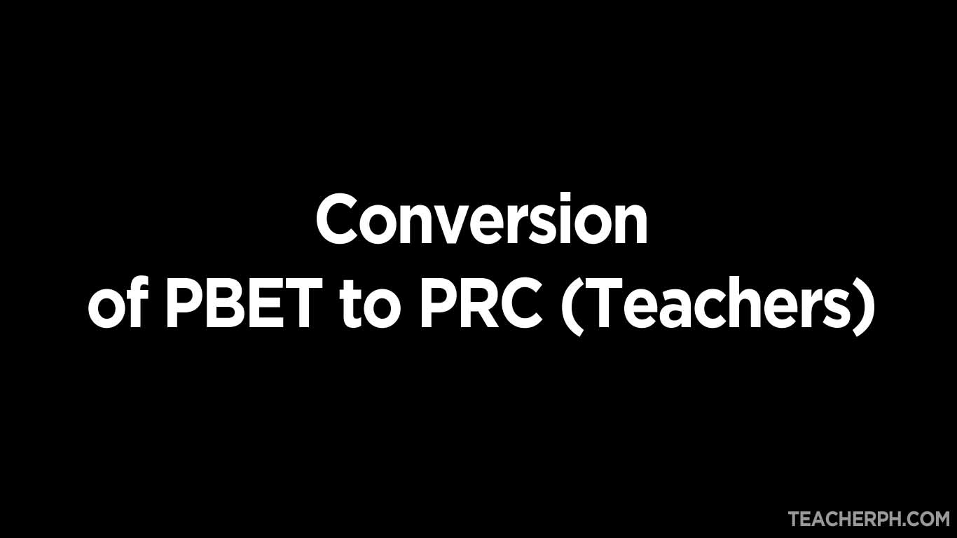 Conversion of PBET to PRC (Teachers)