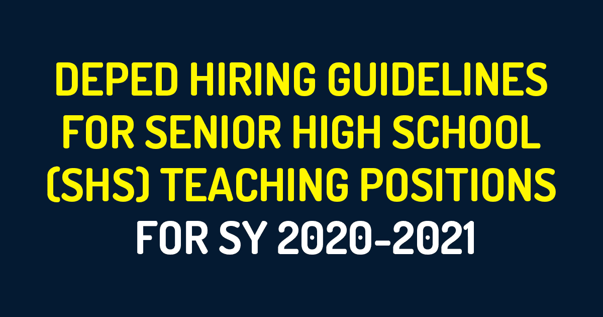 DEPED HIRING GUIDELINES FOR SENIOR HIGH SCHOOL (SHS) TEACHING POSITIONS