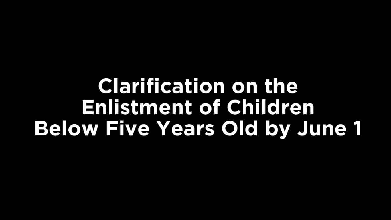 Clarification on the Enlistment of Children Below Five Years Old by June 1
