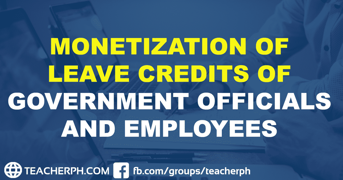 MONETIZATION OF LEAVE CREDITS OF GOVERNMENT OFFICIALS AND EMPLOYEES