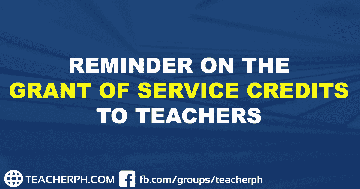 REMINDER ON THE GRANT OF SERVICE CREDITS TO TEACHERS