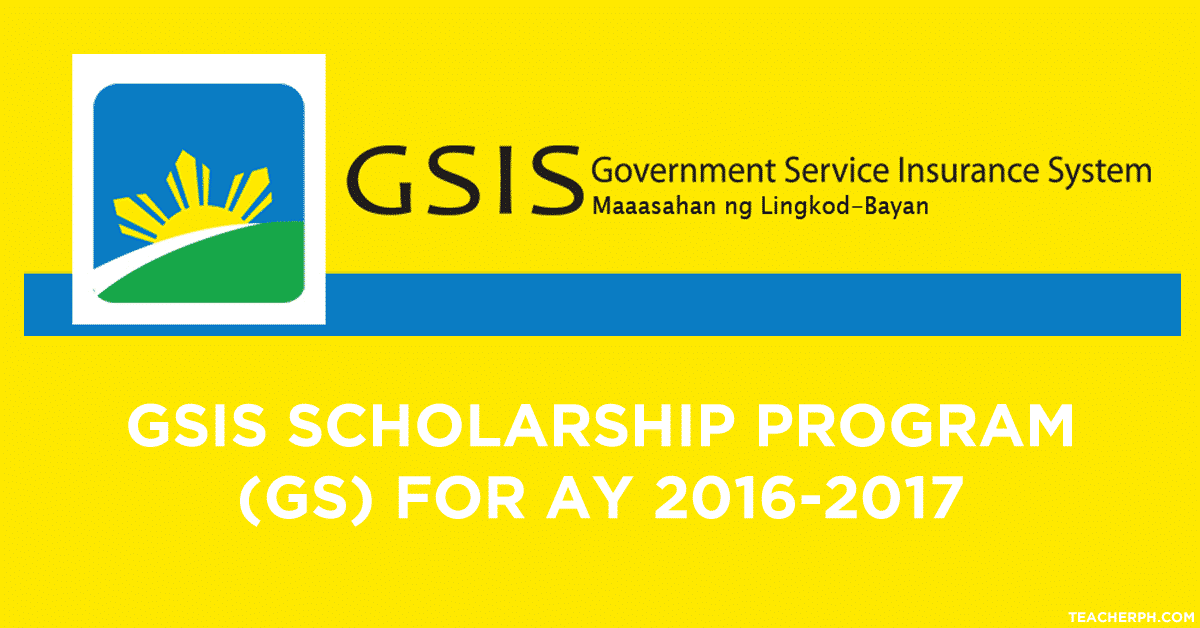 GSIS Scholarship Program (GS) FOR AY 2016-2017