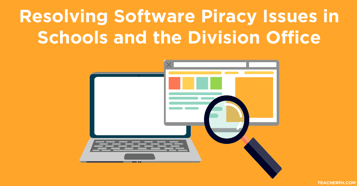 Resolving Software Piracy Issues in Schools and the Division Office