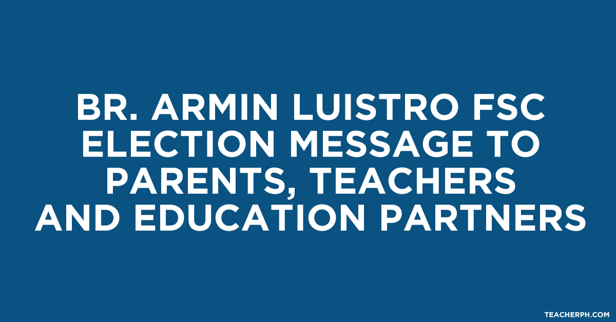 Br. Armin Luistro FSC Election Message to Parents, Teachers and Education Partners