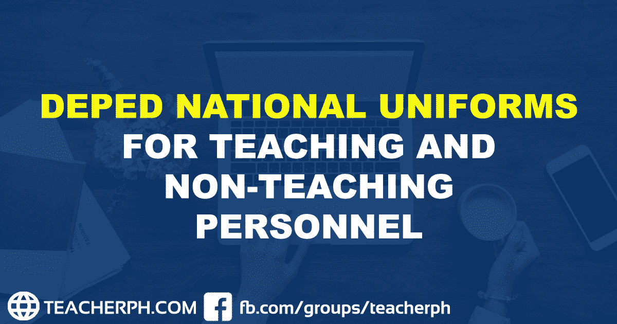 DEPED NATIONAL UNIFORMS FOR TEACHING AND NON-TEACHING PERSONNEL