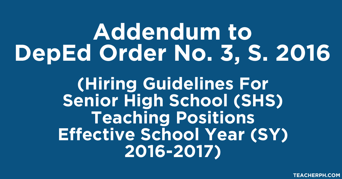 Hiring Guidelines For Senior High School (SHS) Teaching Positions Effective School Year (SY) 2016-2017