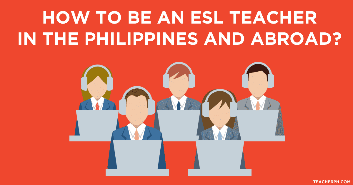 How to be an ESL Teacher in the Philippines and Abroad