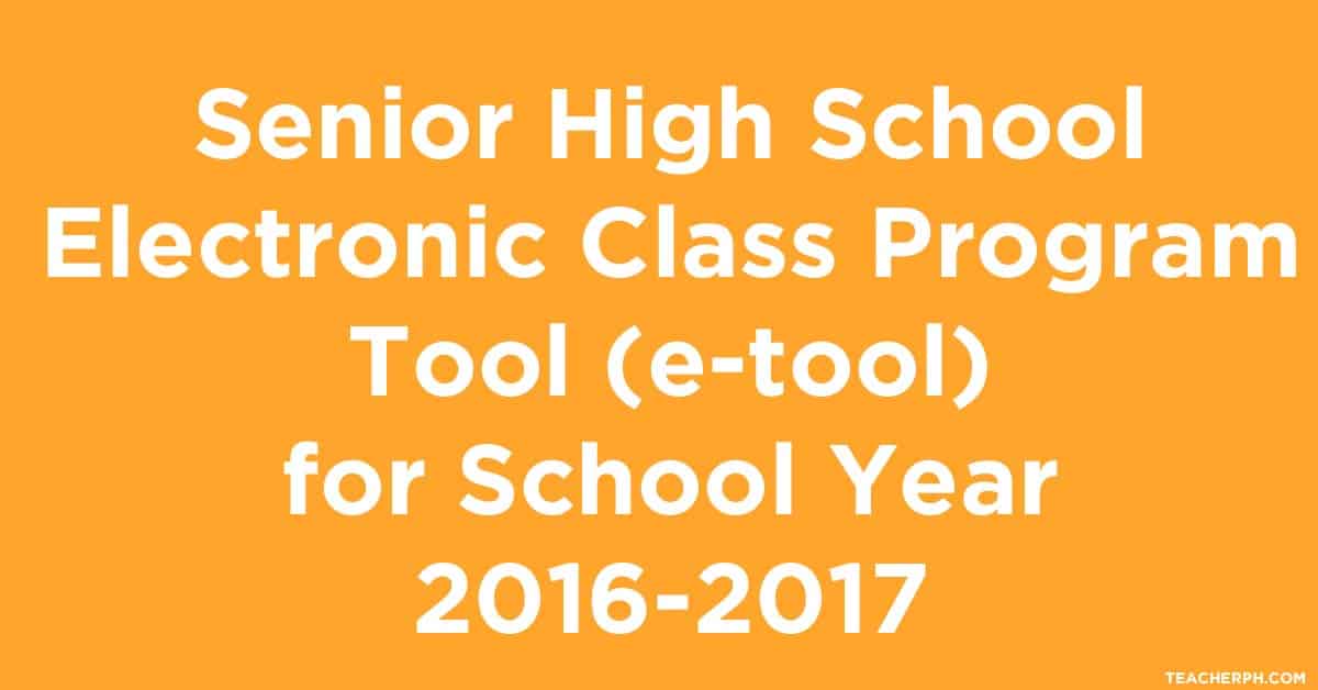 Senior High School Electronic Class Program Tool for SY 2016-2017