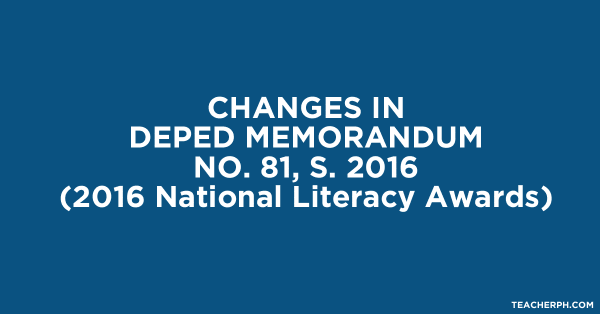 Changes in DepEd Memorandum No. 81, s. 2016