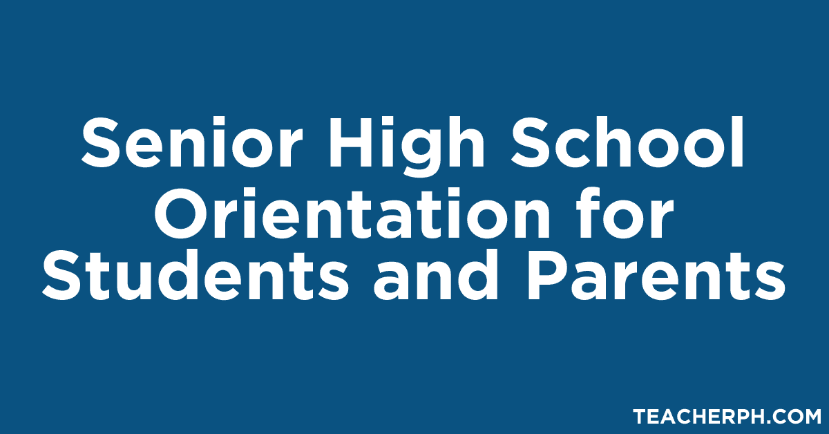 Senior High School Orientation For Students And Parents Teacherph