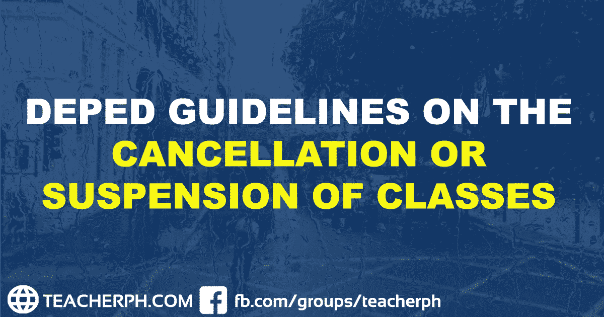2019 DepEd Guidelines on the Cancellation or Suspension of Classes -  TeacherPH