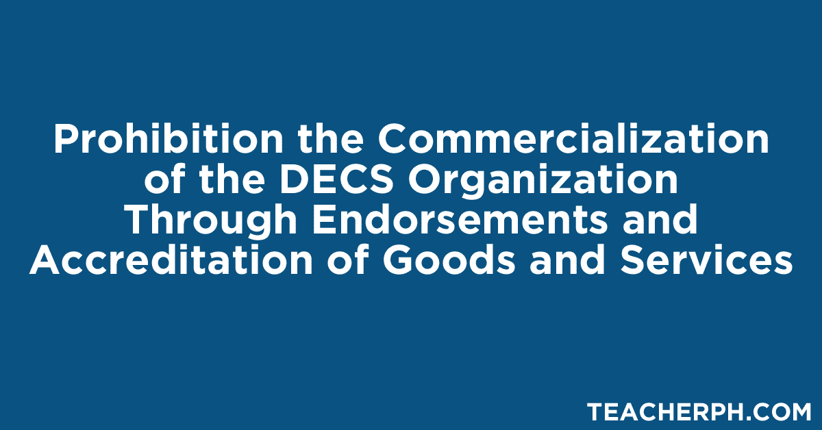 Prohibition the Commercialization of the DECS Organization Through Endorsements and Accreditation of Goods and Services