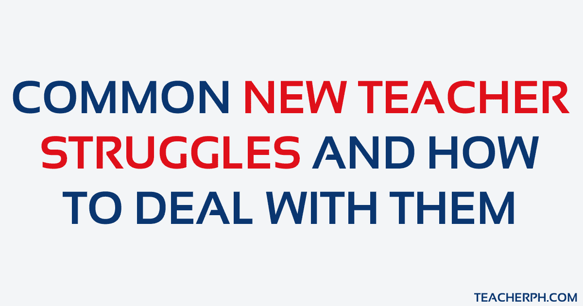 COMMON NEW TEACHER STRUGGLES (AND HOW TO DEAL WITH THEM)