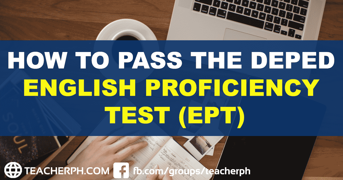 HOW TO PASS THE DEPED ENGLISH PROFICIENCY TEST (EPT)