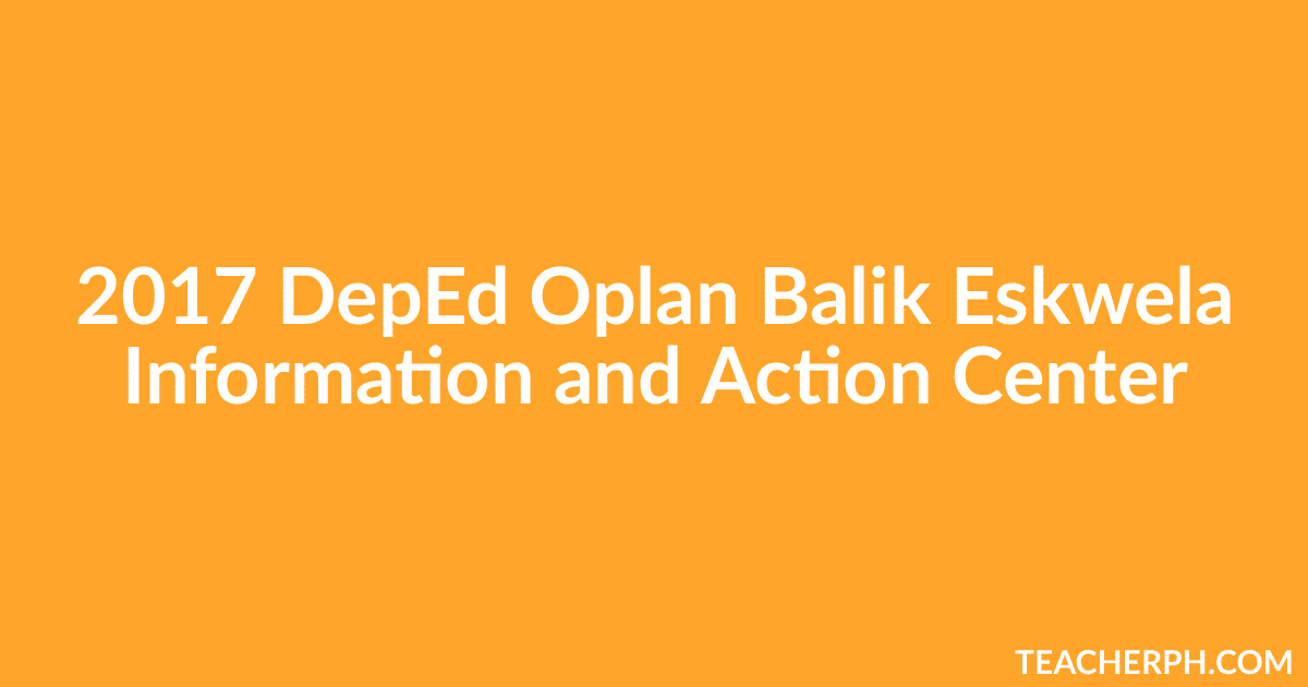 2017 DepEd Oplan Balik Eskwela Information and Action Center