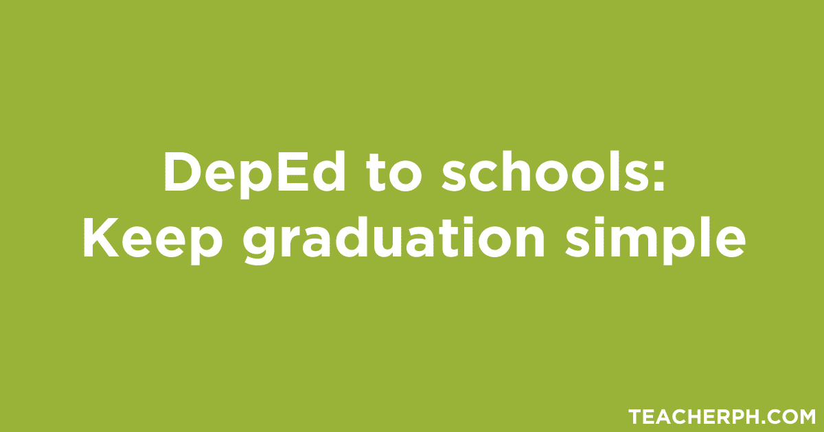 DepEd to schools Keep graduation simple