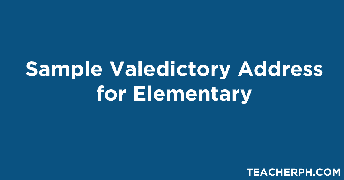 Sample Valedictory Address For Elementary TeacherPH