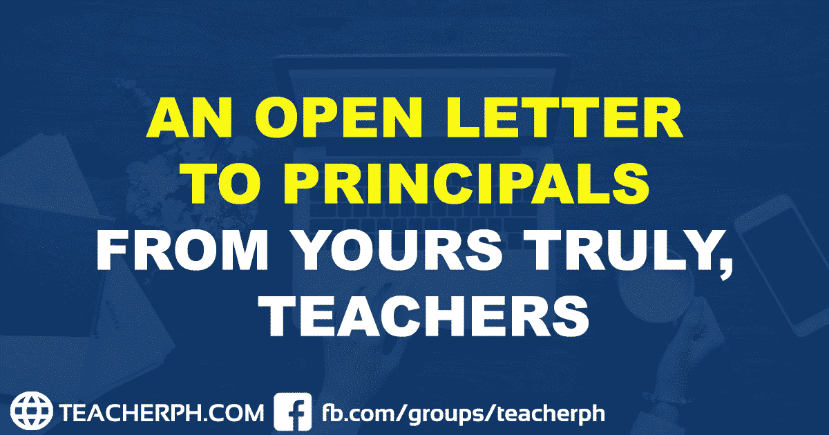 AN OPEN LETTER TO PRINCIPALS FROM YOURS TRULY, TEACHERS