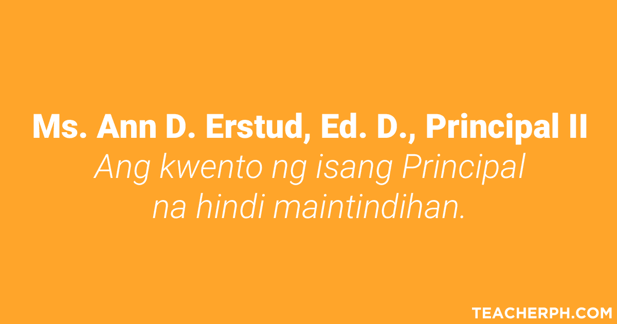 Ang Kwento ng Isang Principal na Hindi Maintindihan