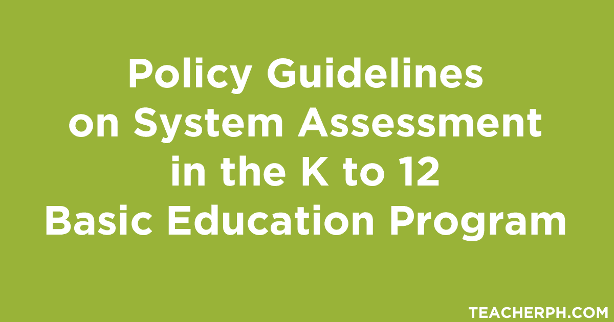 Policy Guidelines on System Assessment in the K to 12 Basic Education Program