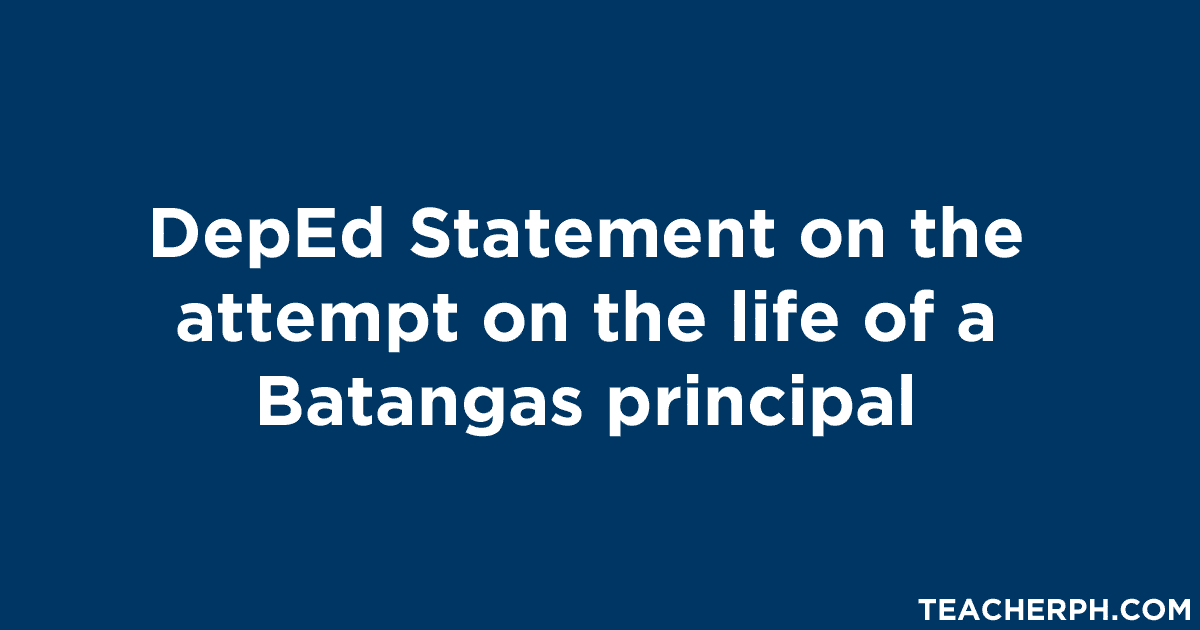 DepEd Statement on the attempt on the life of a Batangas principal