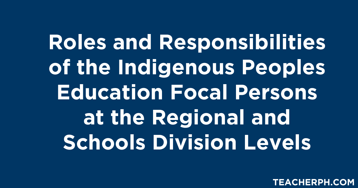 Roles and responsibilities of the indigenous peoples education focal