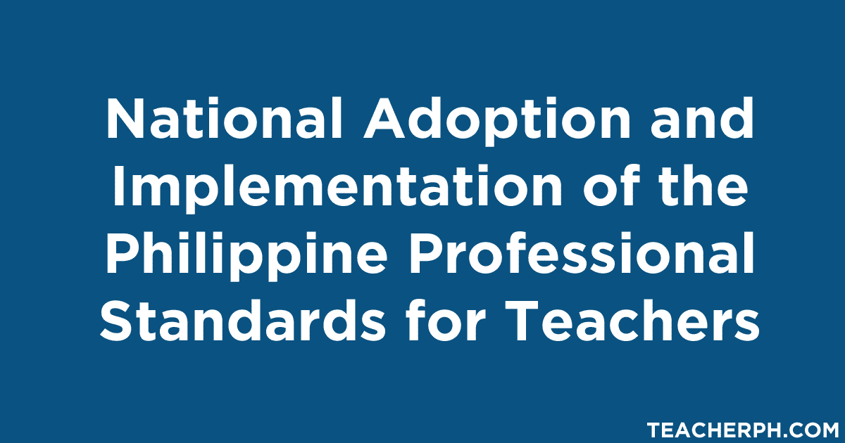 National Adoption and Implementation of the Philippine Professional Standards for Teachers