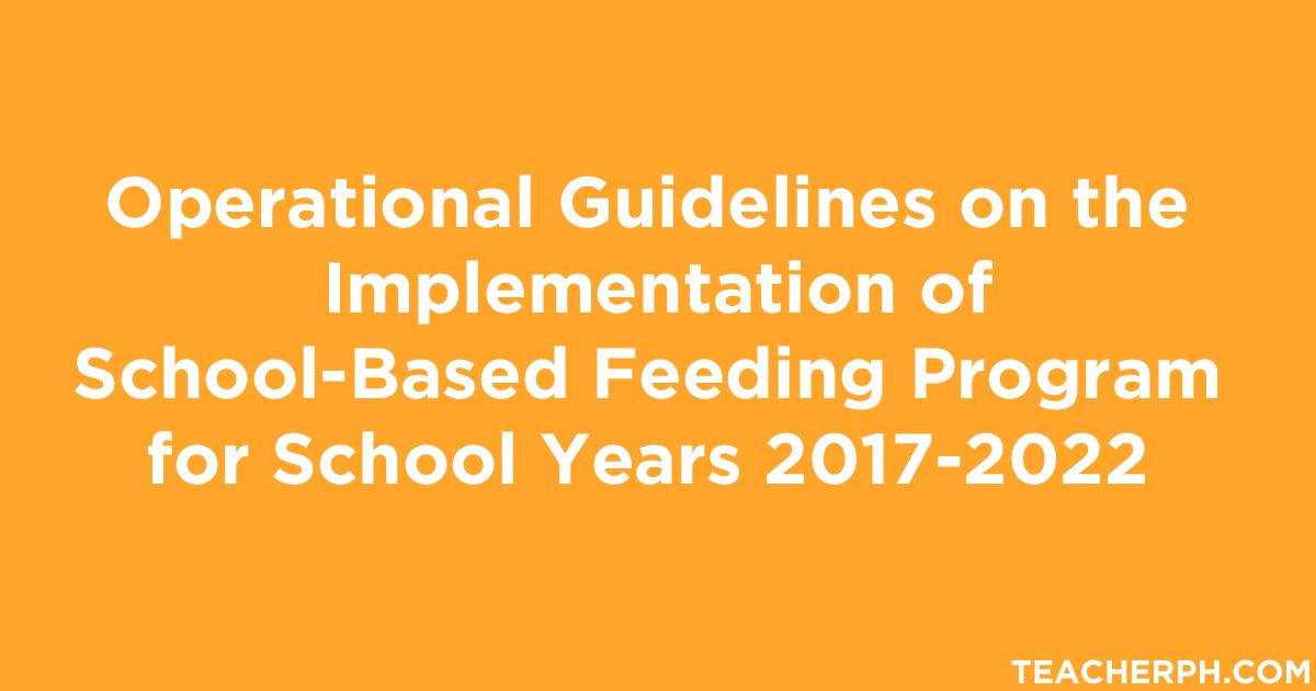 Operational Guidelines on the Implementation of School-Based Feeding Program for School Years 2017-2022