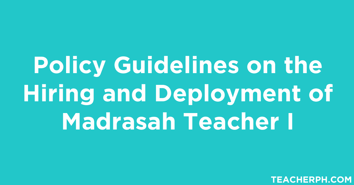 Policy Guidelines on the Hiring and Deployment of Madrasah Teacher I