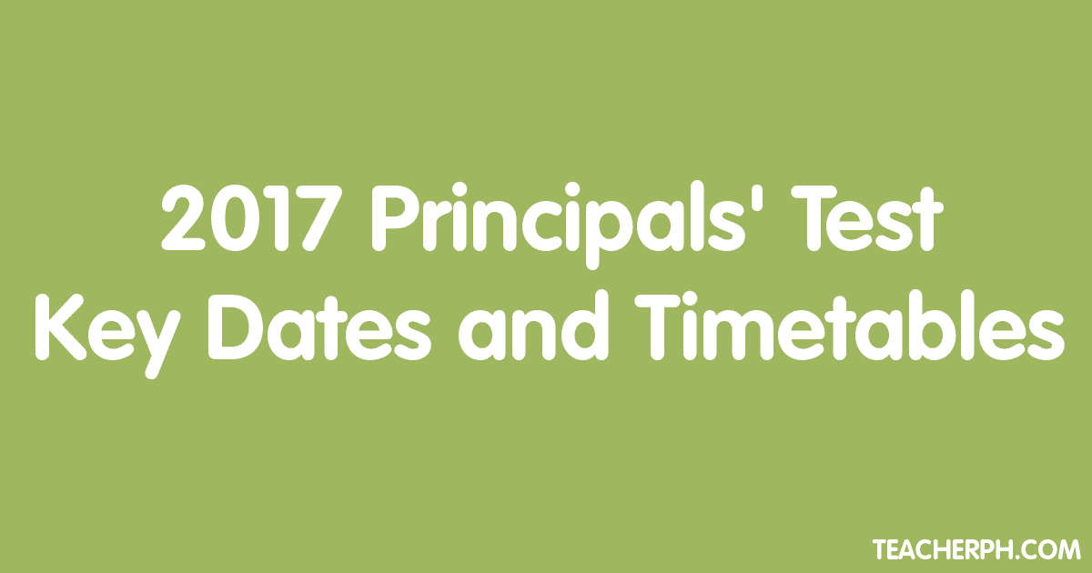 2017 Principals' Test Key Dates and Timetables
