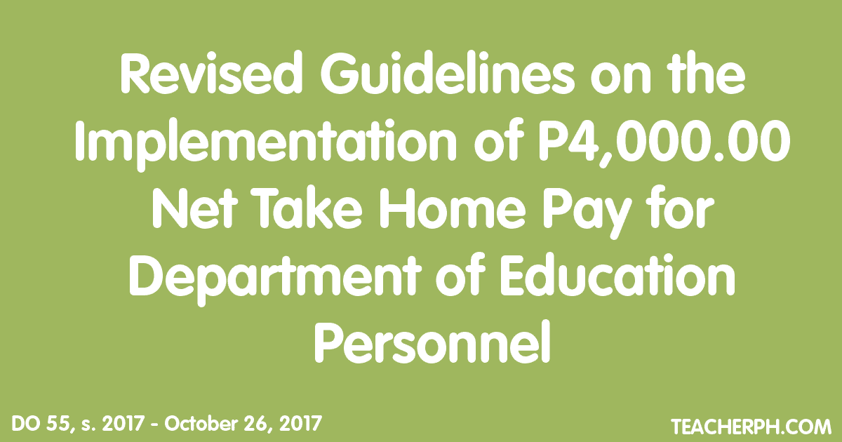 Revised Guidelines on the Implementation of P4,000.00 Net Take Home Pay for Department of Education Personnel