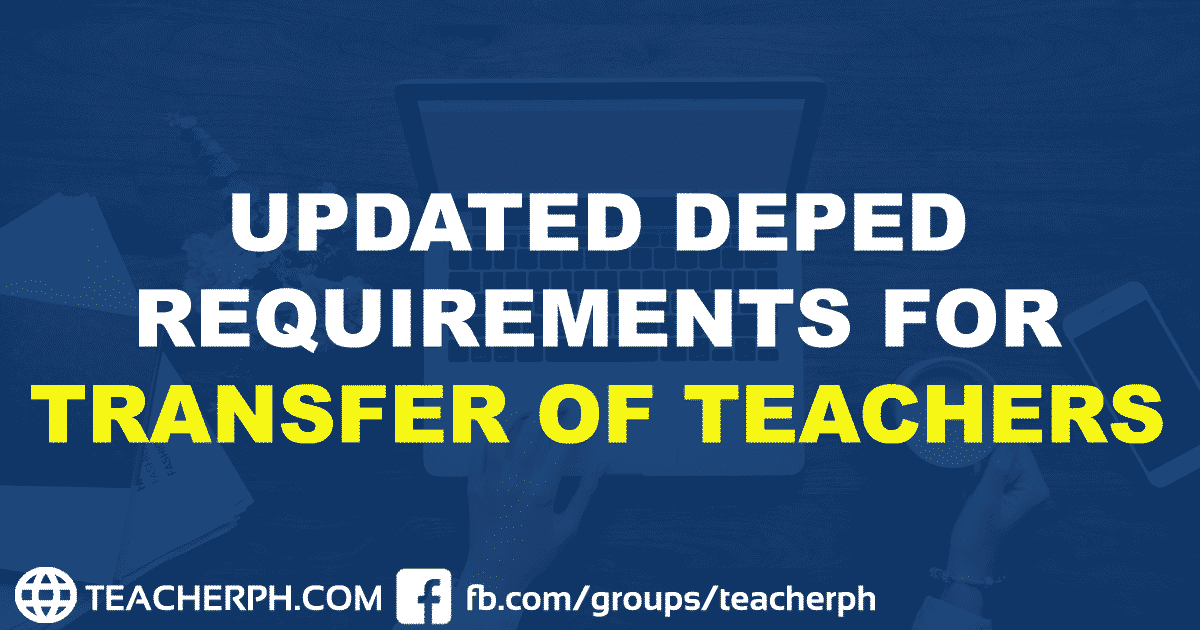 UPDATED DEPED REQUIREMENTS FOR TRANSFER OF TEACHERS