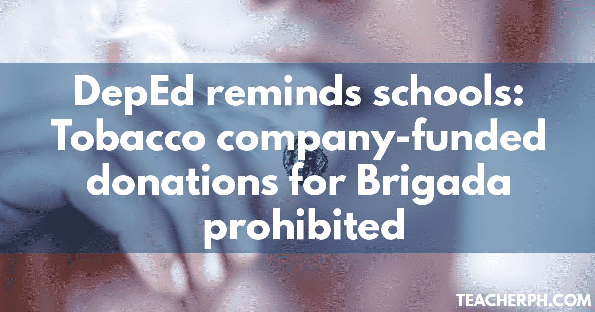 DepEd reminds schools Tobacco company-funded donations for Brigada prohibited