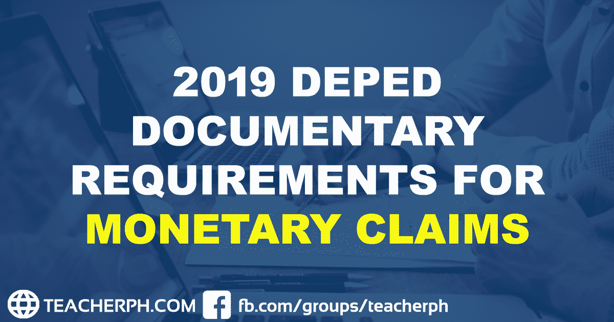 2019 DEPED DOCUMENTARY REQUIREMENTS FOR MONETARY CLAIMS