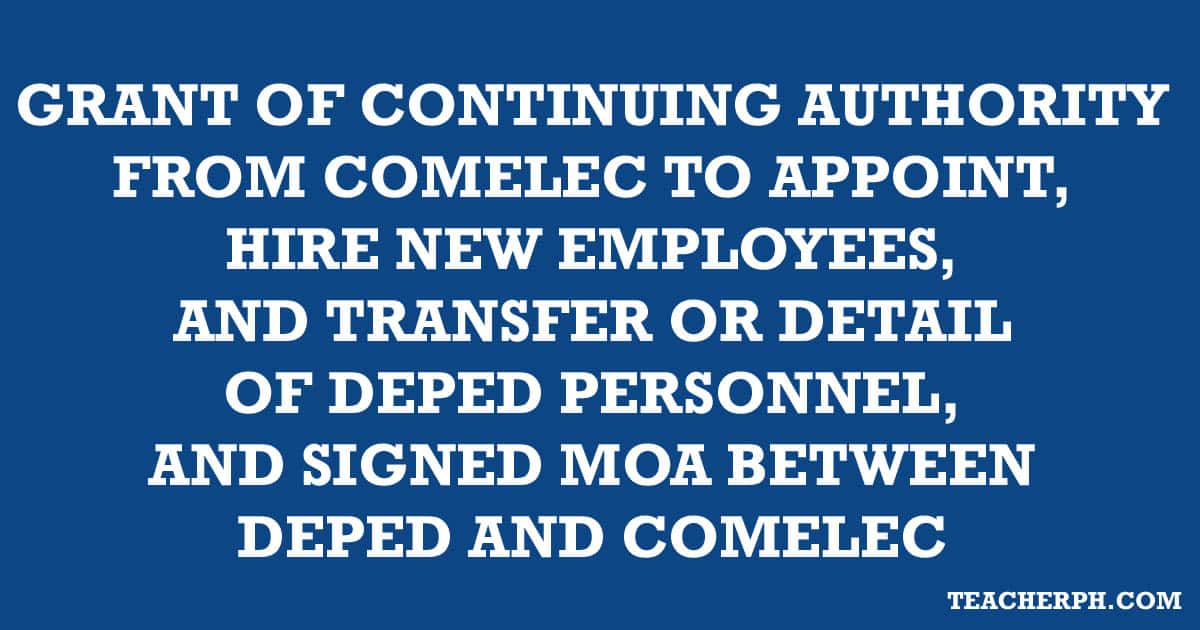 COMELEC Grants DepEd Continuing Authority to Appoint, Hire and Transfer Personnel During the Election Period