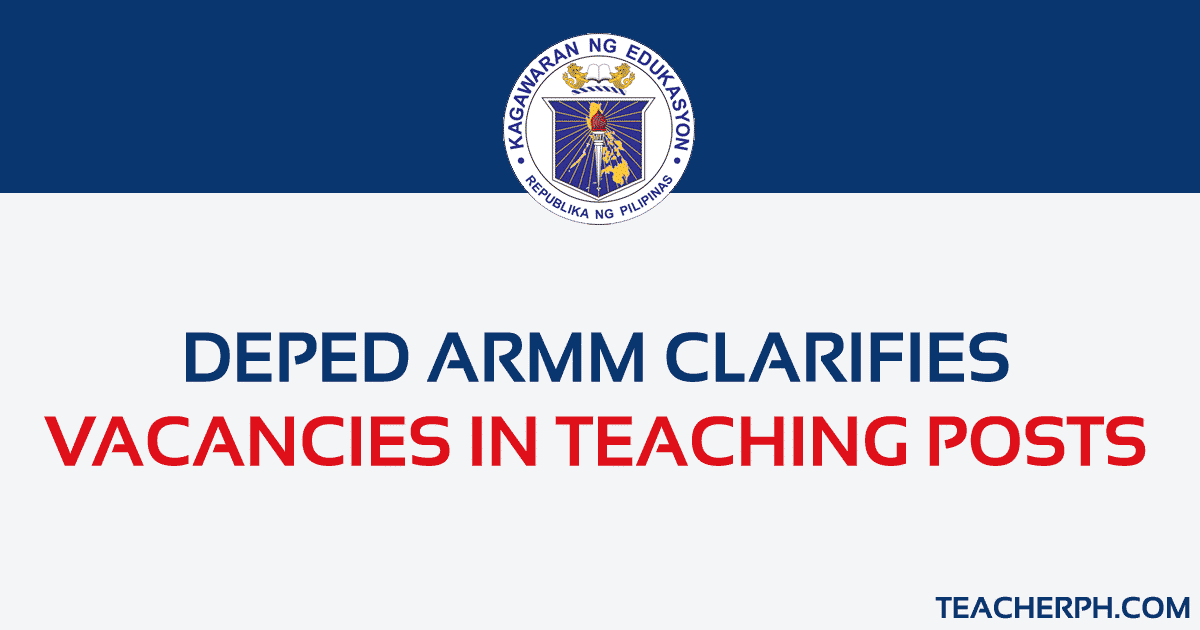 DEPED ARMM CLARIFIES VACANCIES IN TEACHING POSTS