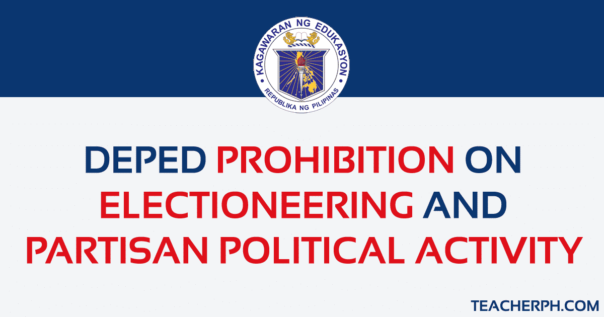 DepEd Prohibition on Electioneering and Partisan Political Activity
