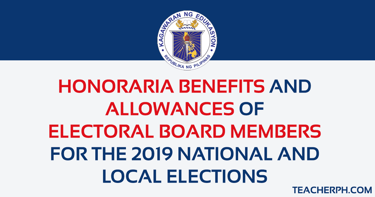 Honoraria Benefits and Allowances of Electoral Board Members TeacherPH