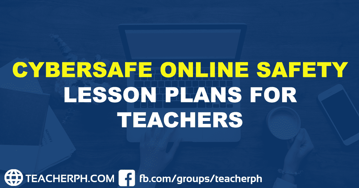 2019 CYBERSAFE ONLINE SAFETY LESSON PLANS FOR TEACHERS