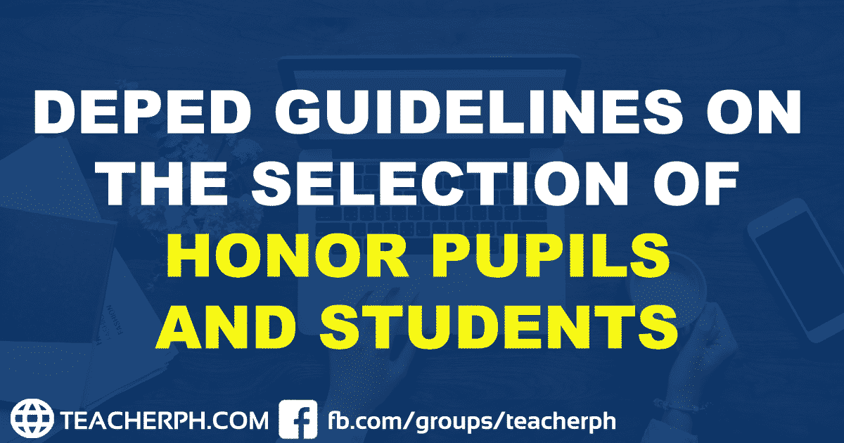 2019 DEPED GUIDELINES ON THE SELECTION OF HONOR PUPILS AND STUDENTS