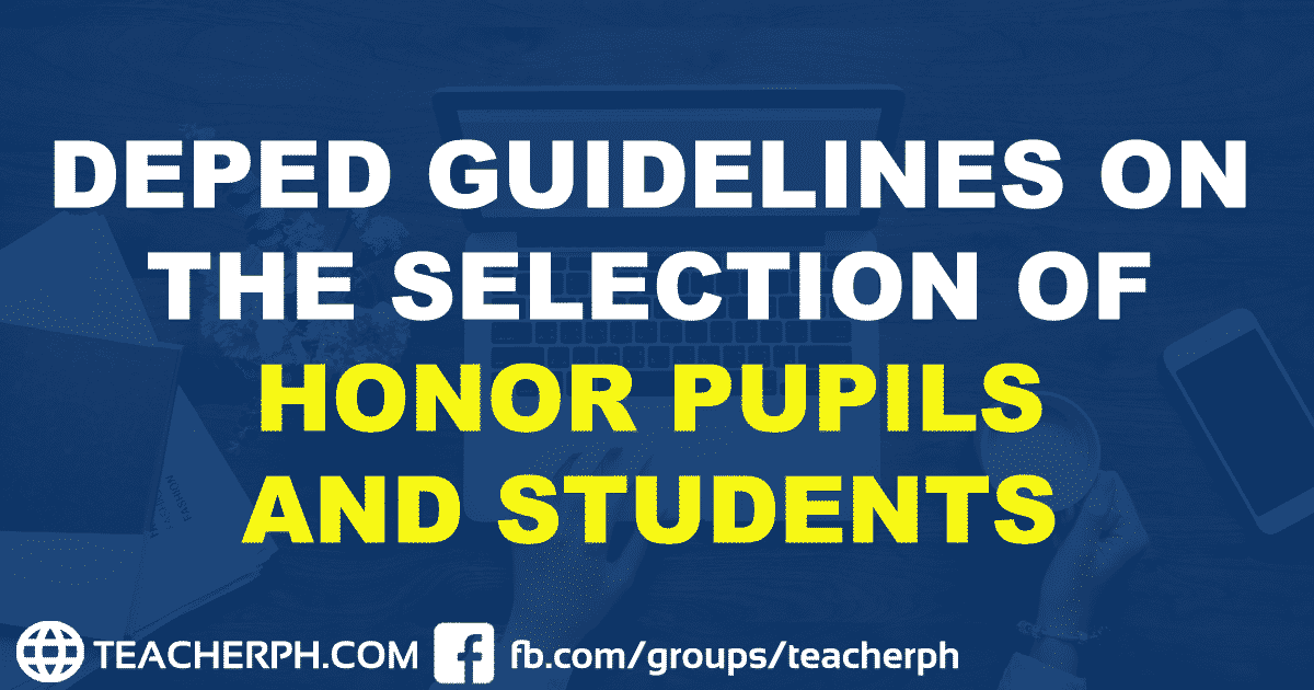 Deped guidelines on the selection of honor pupils and students teacherph