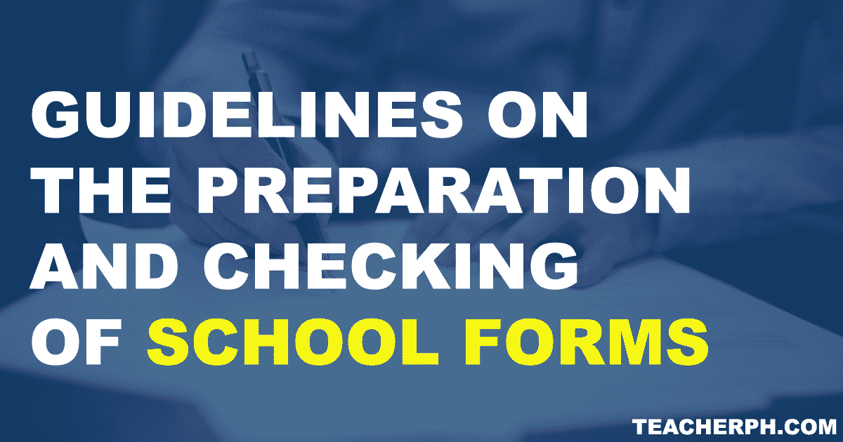 2019 DepEd Guidelines on the Preparation and Checking of School Forms